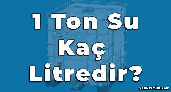 1 ton su kac litredir