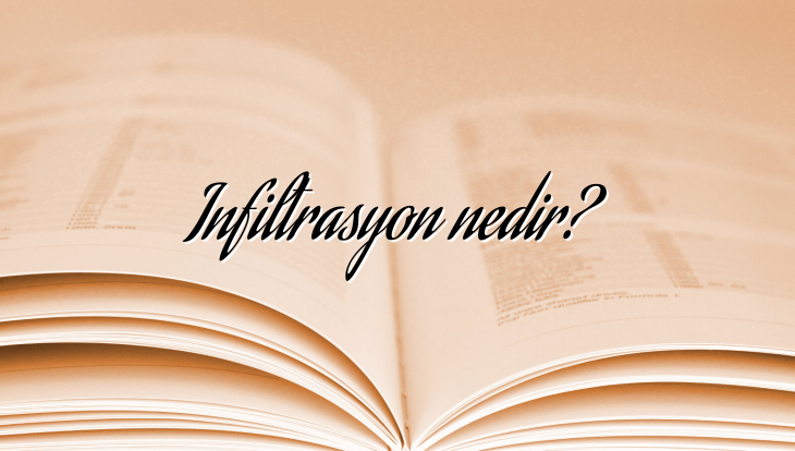 infiltrasyon nedir