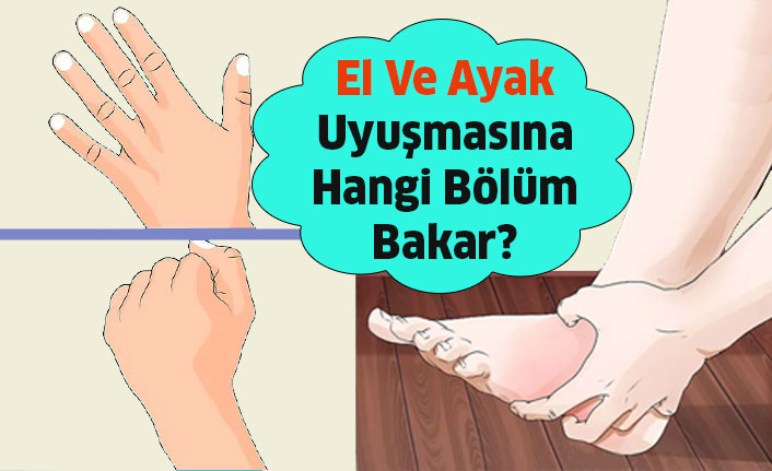 el ve ayak uyusmasina hangi bolum bakar h56391 fc4e1