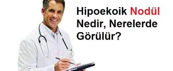 hipoekoik nodul nedir nerelerde gorulur