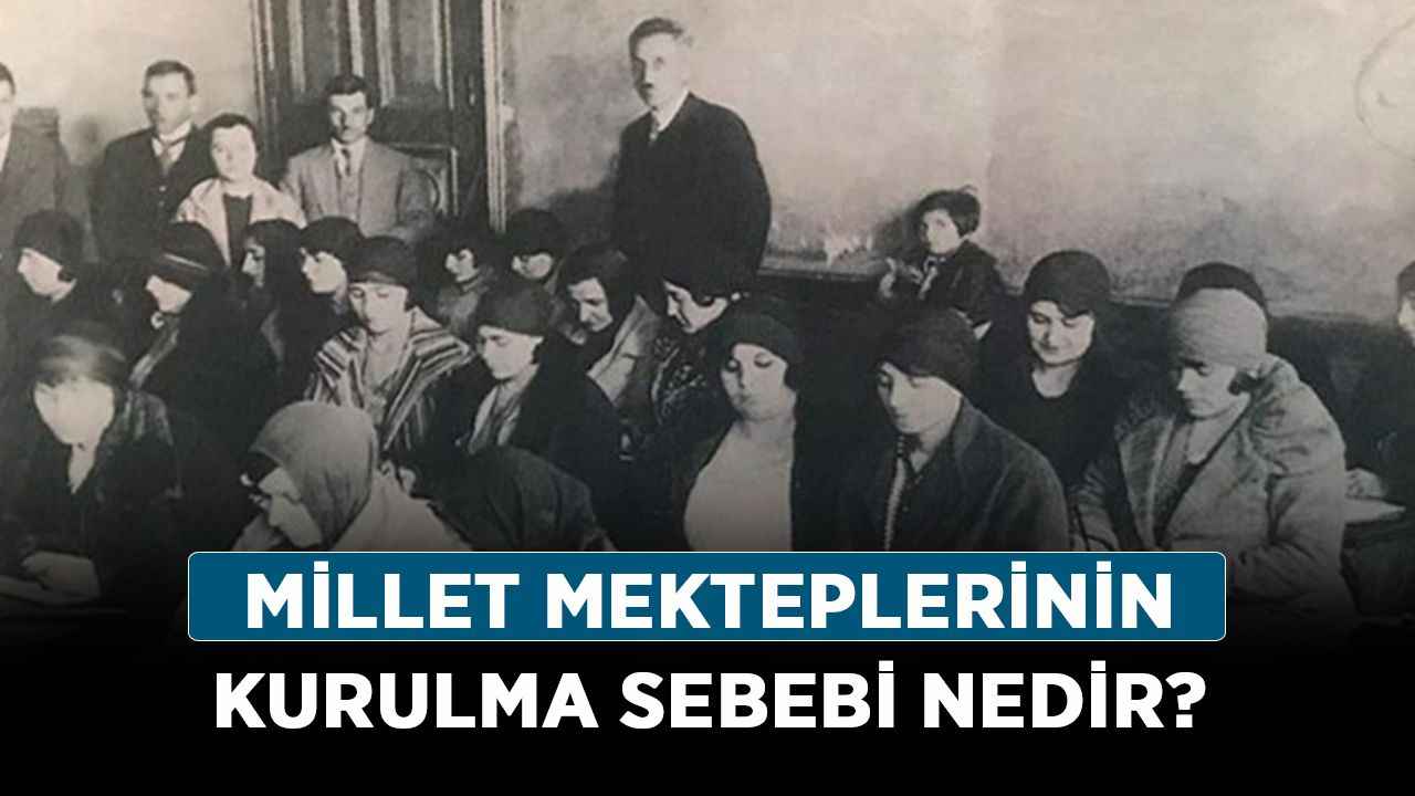 millet mekteplerinin kurulma sebebi nedir