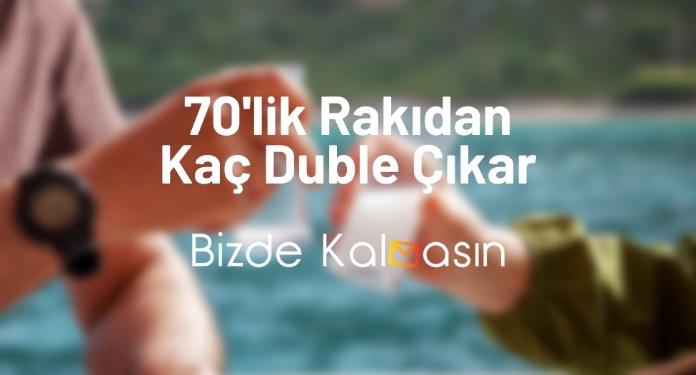 70lik rakidan kac duble cikar